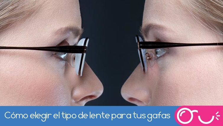 Cómo elegir correctamente el tipo de lente para tus gafas | milyunagafas.com, tu óptica online